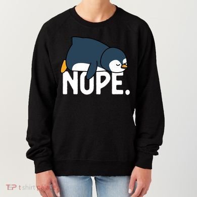  Nope Relaxed Not Today Funny Lazy Penguin Meme Women's Sweatshirt
