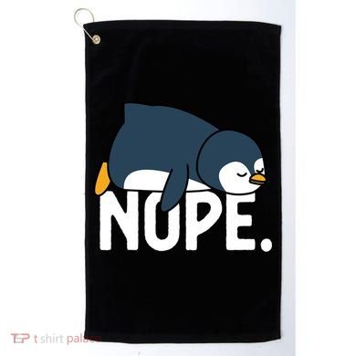  Nope Relaxed Not Today Funny Lazy Penguin Meme Golf Towel
