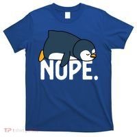  Nope Relaxed Not Today Funny Lazy Penguin Meme T-Shirt thumb 0