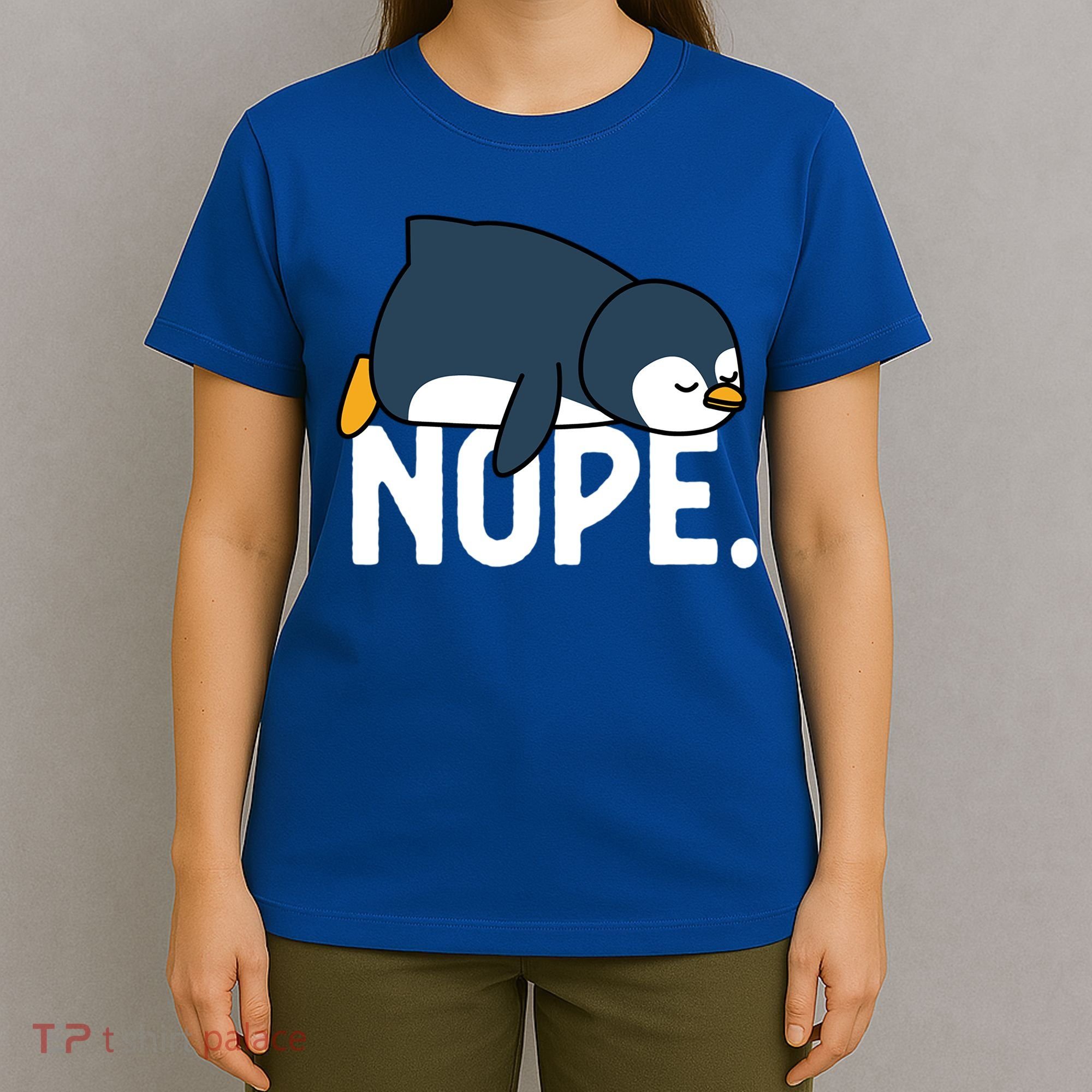  Nope Relaxed Not Today Funny Lazy Penguin Meme T-Shirt