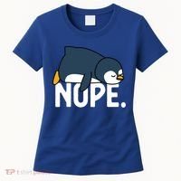  Nope Relaxed Not Today Funny Lazy Penguin Meme Women's T-Shirt thumb 0