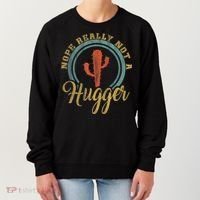 Nope Really Not A Hugger Cactus Funny Sarcastic Meme Idea Women's Sweatshirt thumb 0