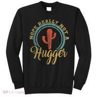 Nope Really Not A Hugger Cactus Funny Sarcastic Meme Idea Sweatshirt thumb 0