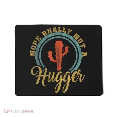 Nope Really Not A Hugger Cactus Funny Sarcastic Meme Idea Mousepad