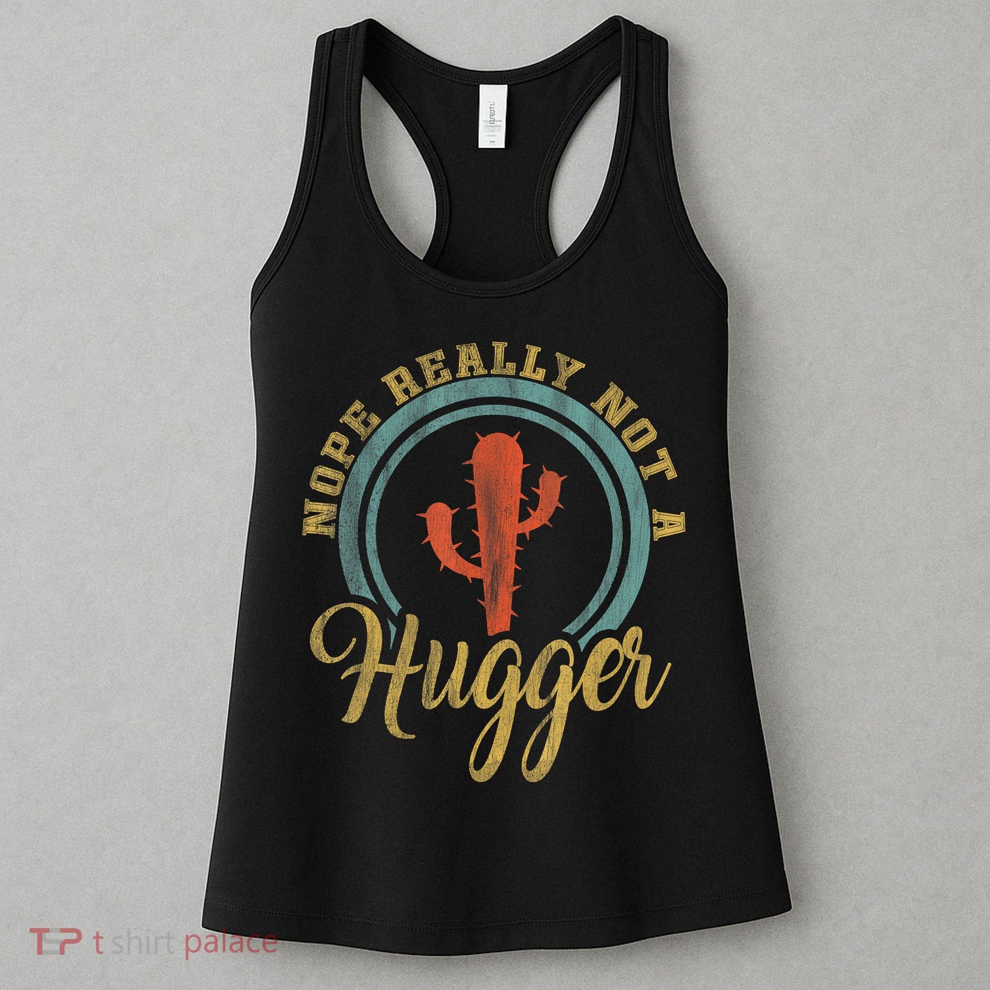 Nope Really Not A Hugger Cactus Funny Sarcastic Meme Idea Women's Tank Top