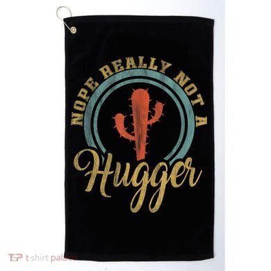 Nope Really Not A Hugger Cactus Funny Sarcastic Meme Idea Golf Towel