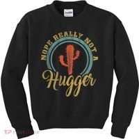 Nope Really Not A Hugger Cactus Funny Sarcastic Meme Idea Kids Sweatshirt thumb 0