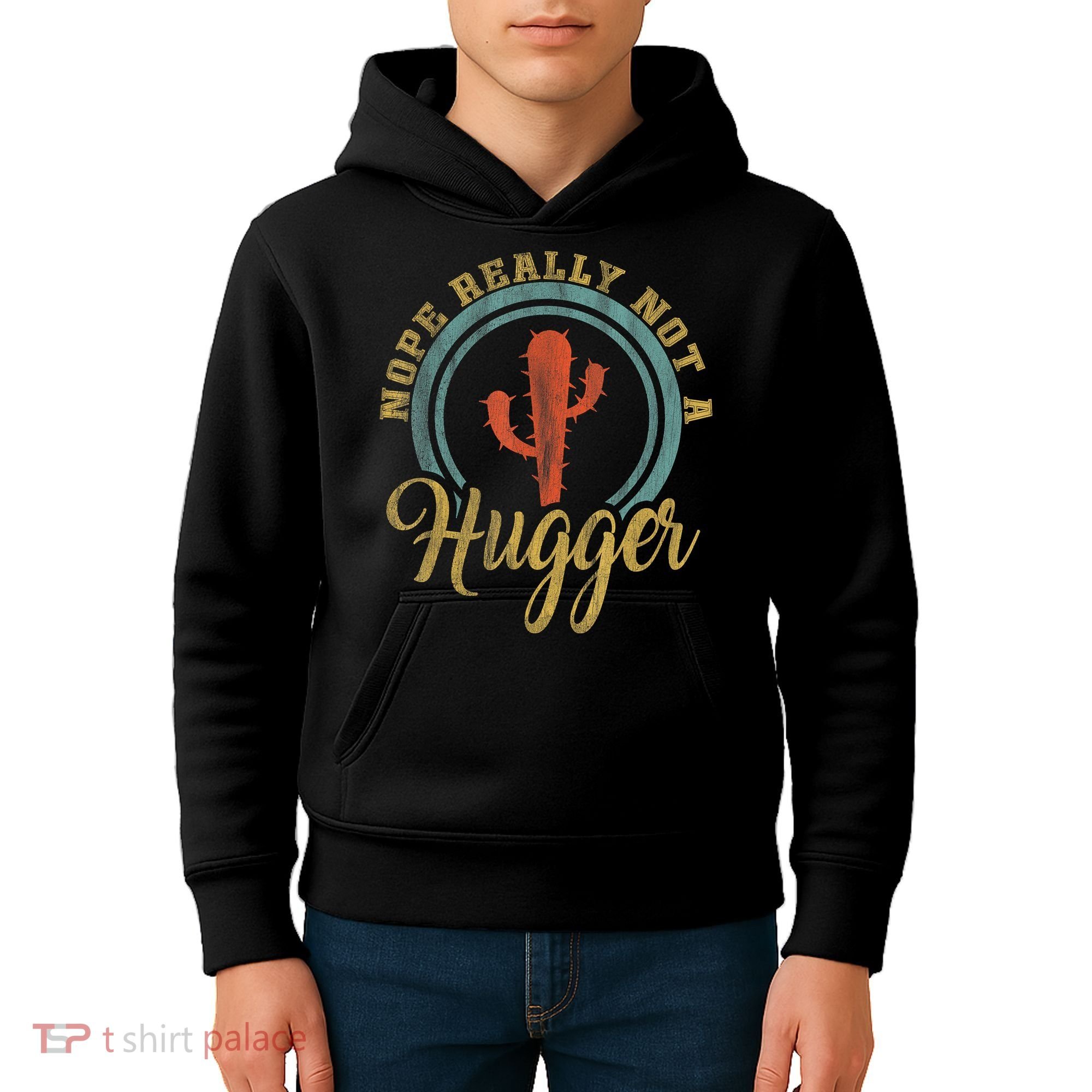 Nope Really Not A Hugger Cactus Funny Sarcastic Meme Idea Kids Hoodie