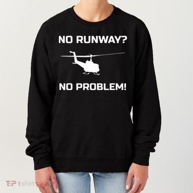 No Runway No Problem Funny Helicopter Pilot Women's Sweatshirt