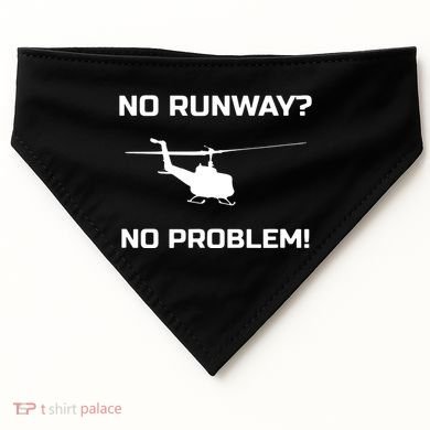 No Runway No Problem Funny Helicopter Pilot USA-Made Doggie Bandana
