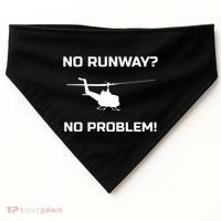 No Runway No Problem Funny Helicopter Pilot USA-Made Doggie Bandana thumb 0
