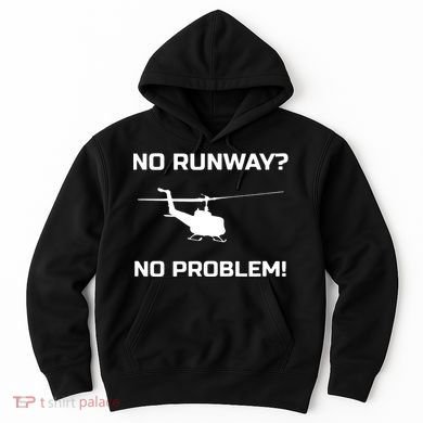 No Runway No Problem Funny Helicopter Pilot Hoodie
