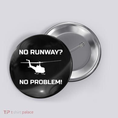 No Runway No Problem Funny Helicopter Pilot Button