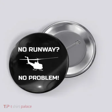 No Runway No Problem Funny Helicopter Pilot Button