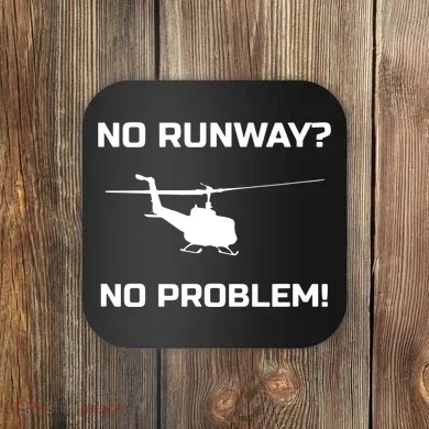 No Runway No Problem Funny Helicopter Pilot Coaster