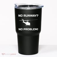No Runway No Problem Funny Helicopter Pilot Tumbler thumb 0