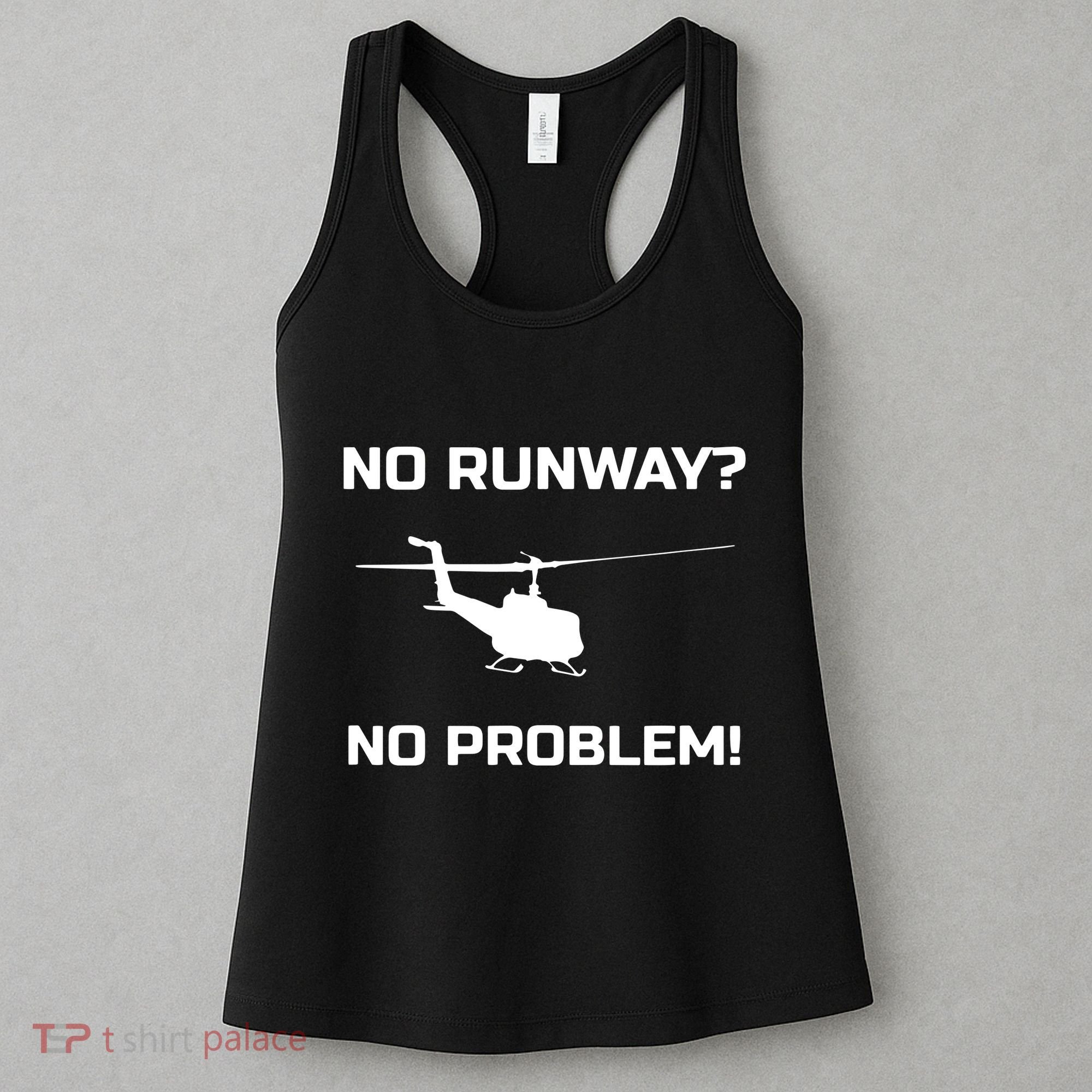 No Runway No Problem Funny Helicopter Pilot Women's Tank Top