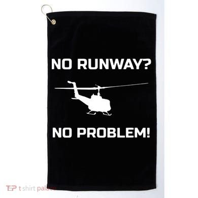 No Runway No Problem Funny Helicopter Pilot Golf Towel