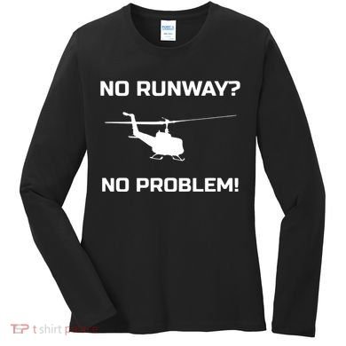 No Runway No Problem Funny Helicopter Pilot Women's Long Sleeve Shirt