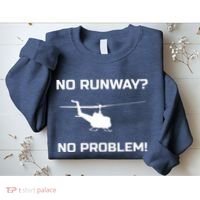 No Runway No Problem Funny Helicopter Pilot Sweatshirt thumb 2