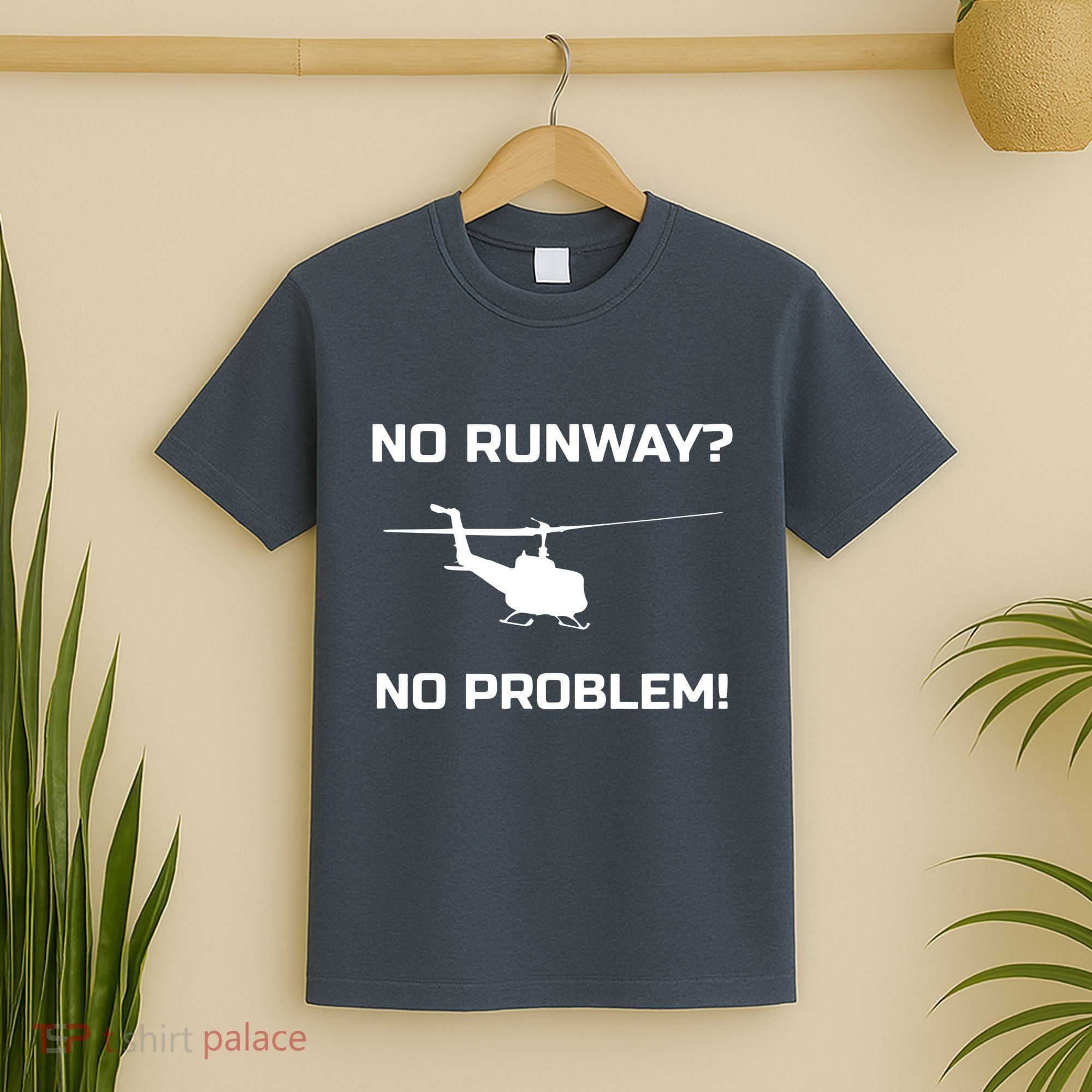 No Runway No Problem Funny Helicopter Pilot T-Shirt