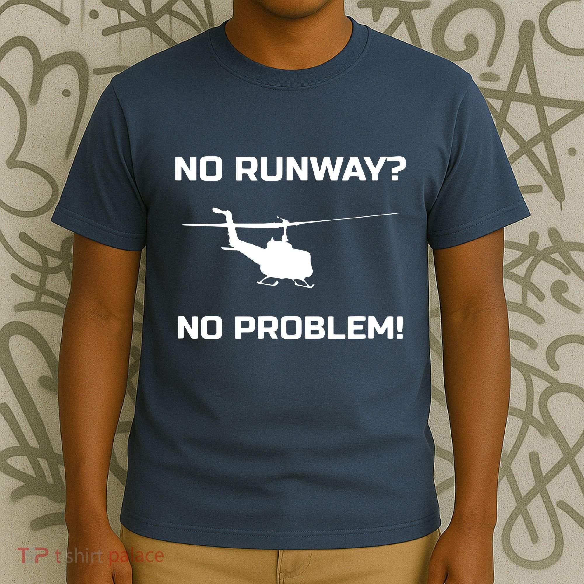No Runway No Problem Funny Helicopter Pilot T-Shirt
