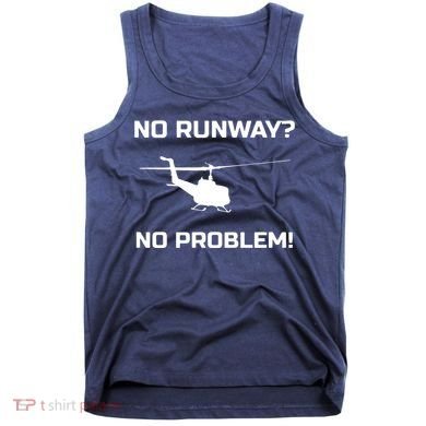 No Runway No Problem Funny Helicopter Pilot Tank Top