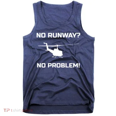 No Runway No Problem Funny Helicopter Pilot Tank Top