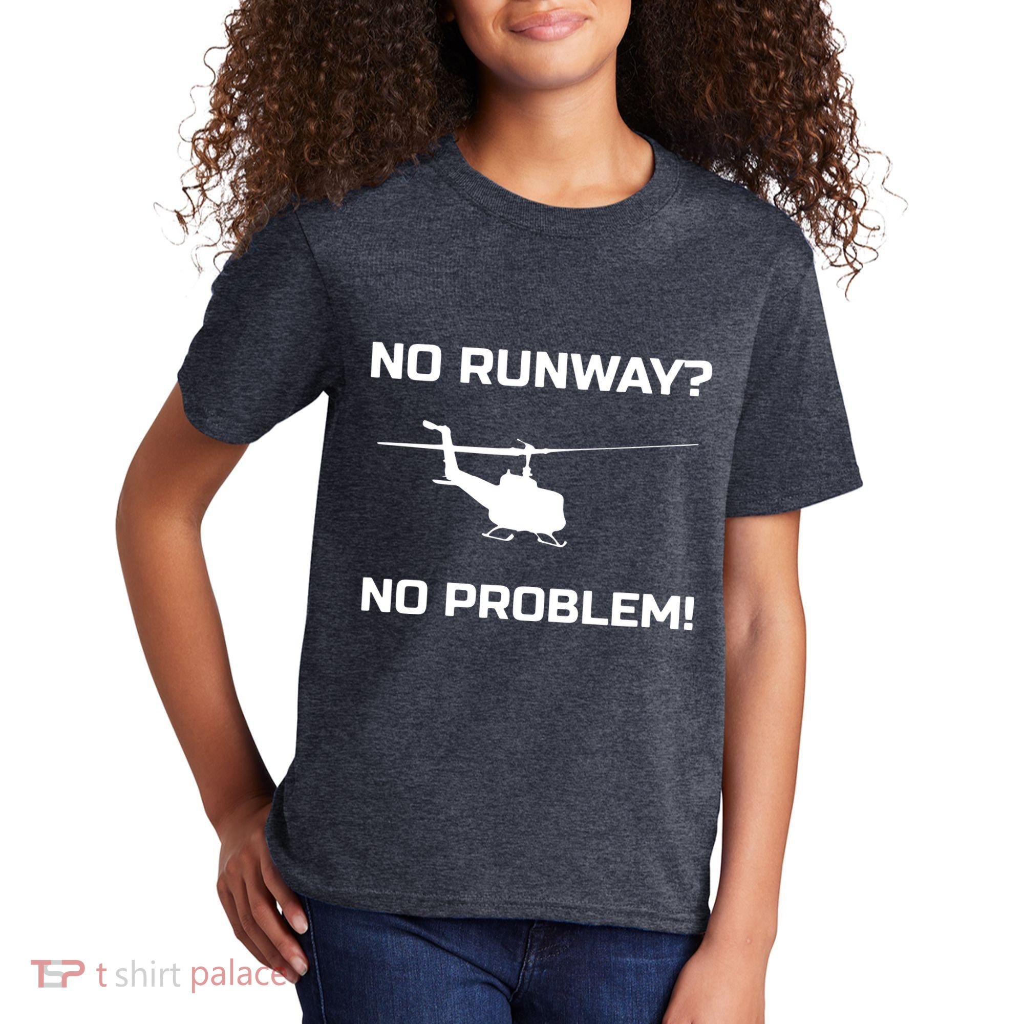 No Runway No Problem Funny Helicopter Pilot Kids T-Shirt