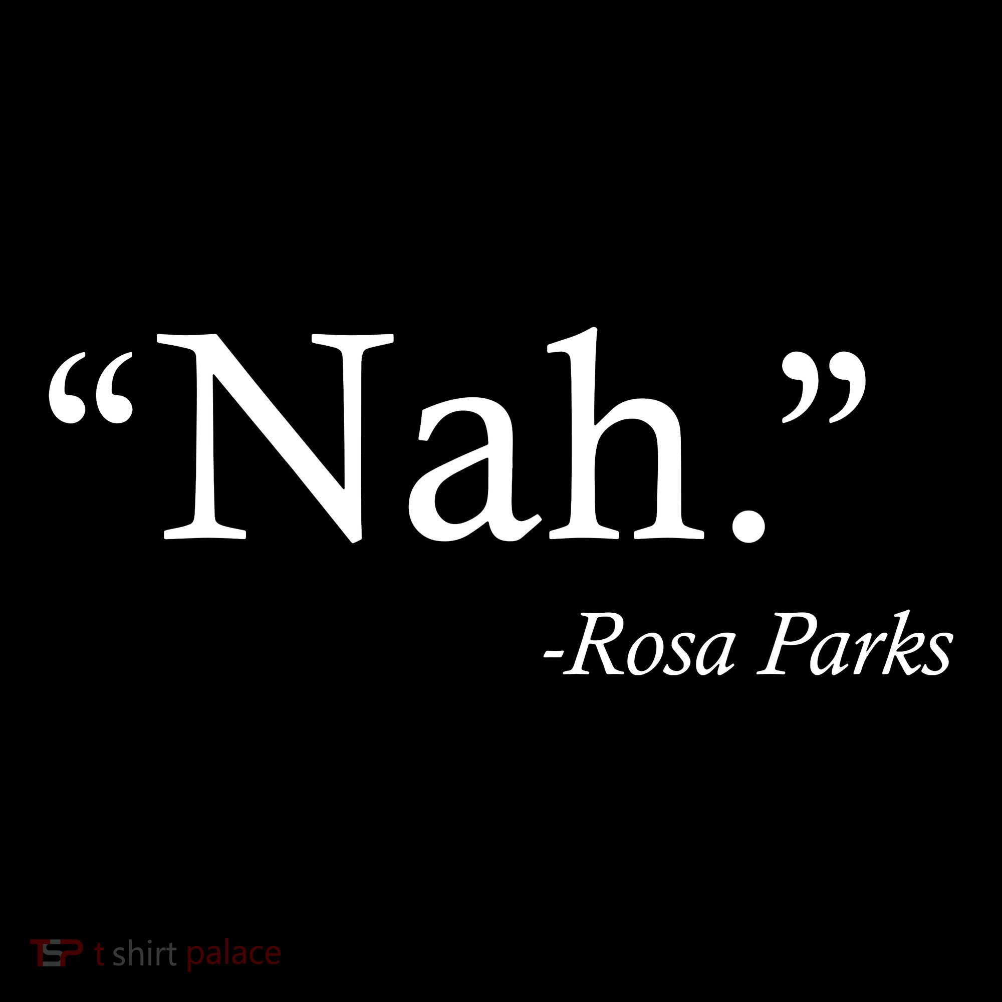 Nah Rosa Parks Quote Women's Hoodie