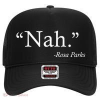 Nah Rosa Parks Quote Hat thumb 0