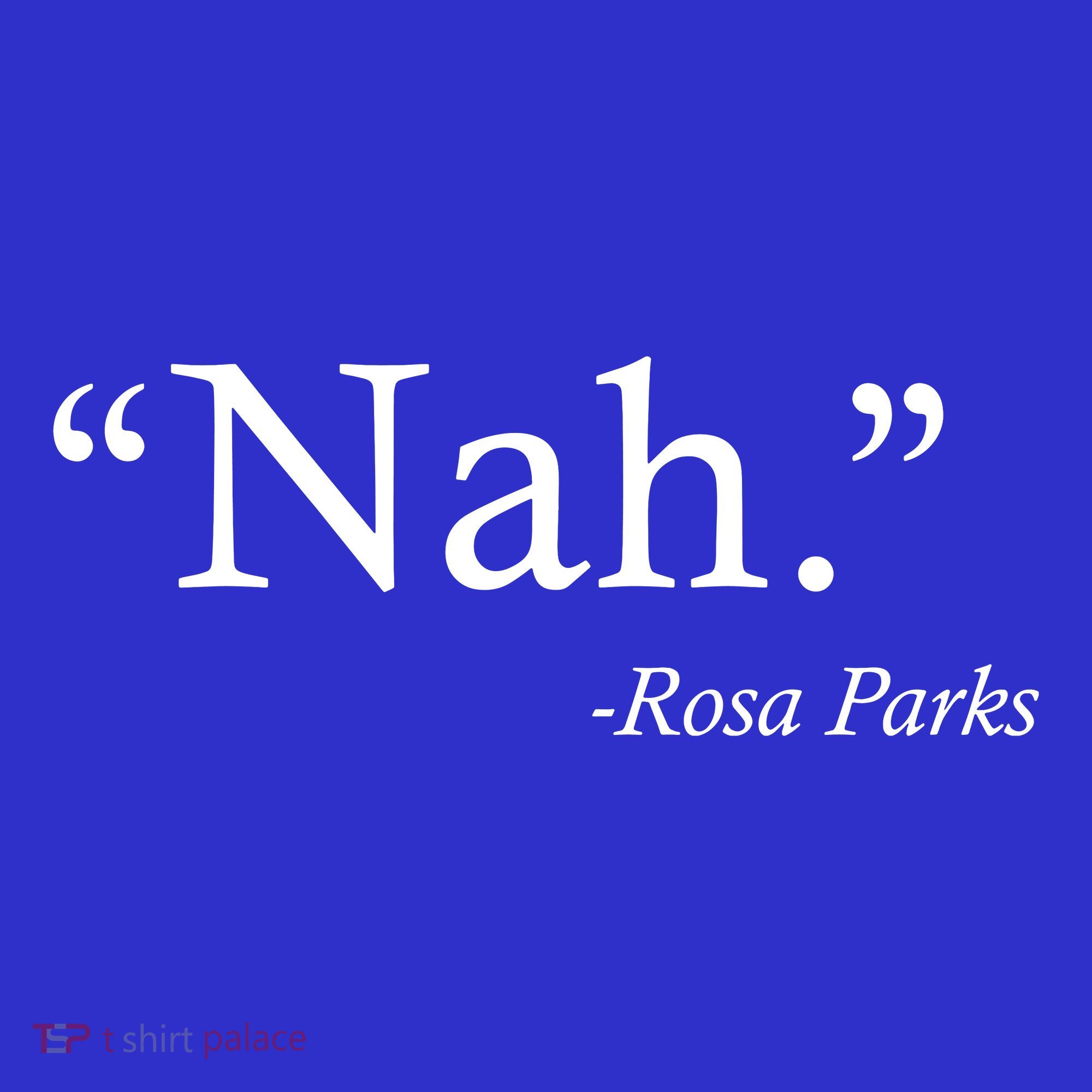 Nah Rosa Parks Quote Long Sleeve Shirt