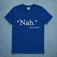 Nah Rosa Parks Quote T-Shirt thumb 5