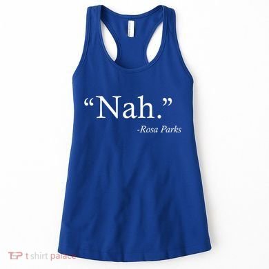 Nah Rosa Parks Quote Women's Tank Top