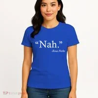 Nah Rosa Parks Quote Women's T-Shirt thumb 4