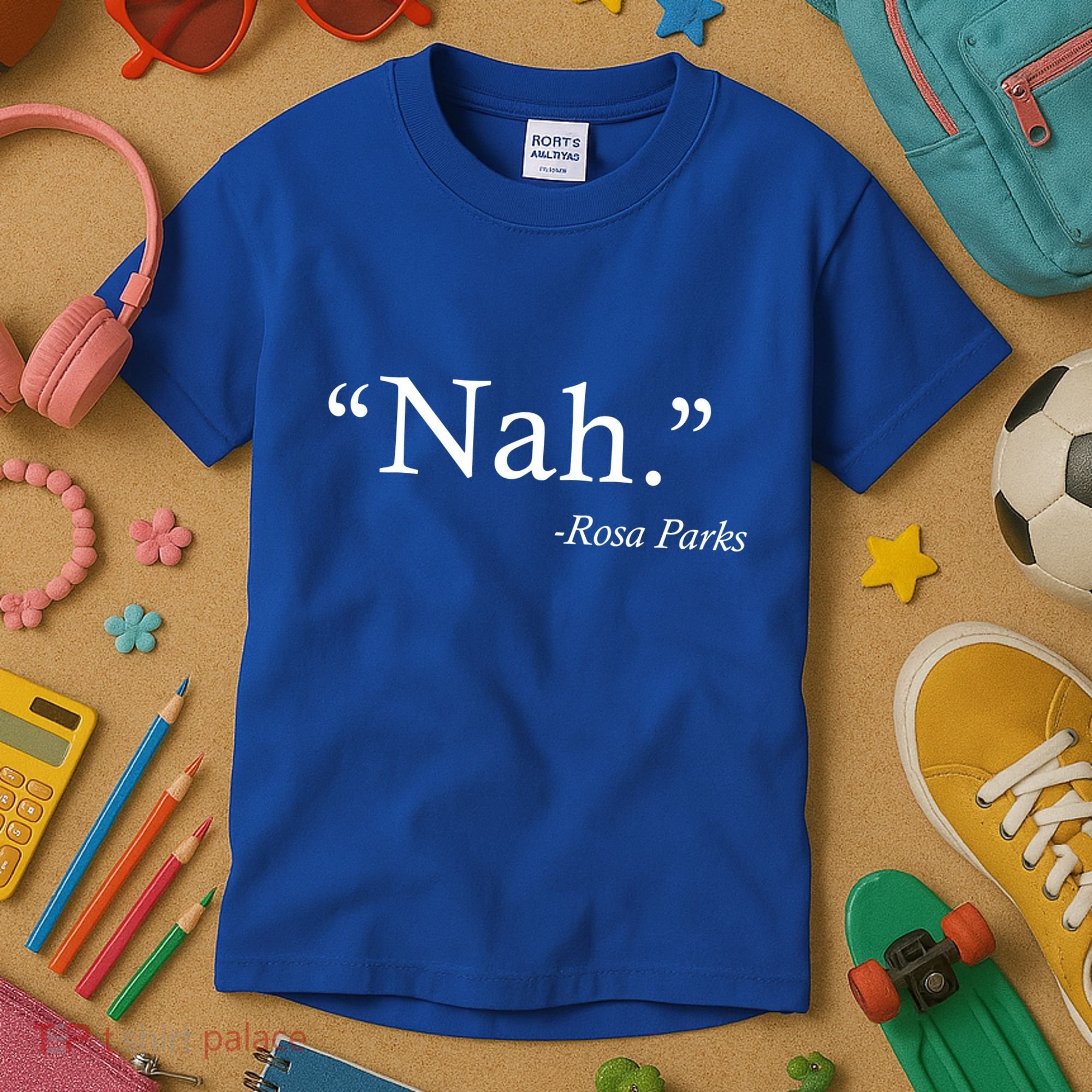 Nah Rosa Parks Quote Kids T-Shirt