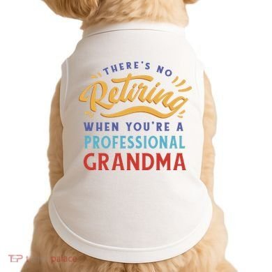 No Retiring Professional Grandma Funny Gift Doggie Tank
