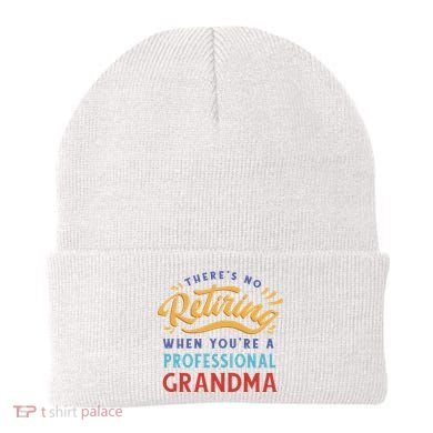 No Retiring Professional Grandma Funny Gift Beanie