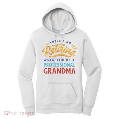 No Retiring Professional Grandma Funny Gift Women's Hoodie