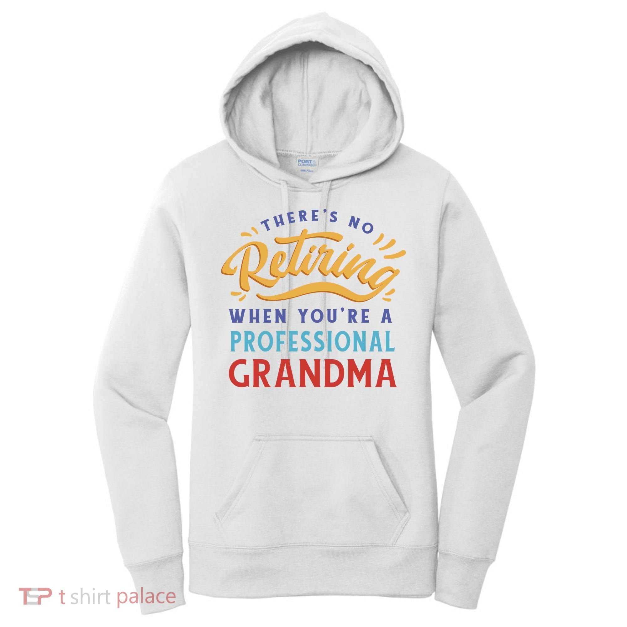 No Retiring Professional Grandma Funny Gift Women's Hoodie