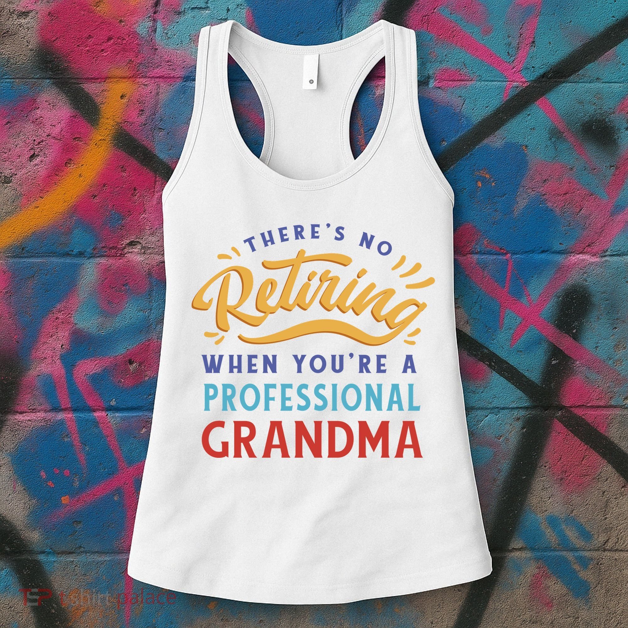 No Retiring Professional Grandma Funny Gift Women's Tank Top