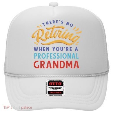 No Retiring Professional Grandma Funny Gift Hat