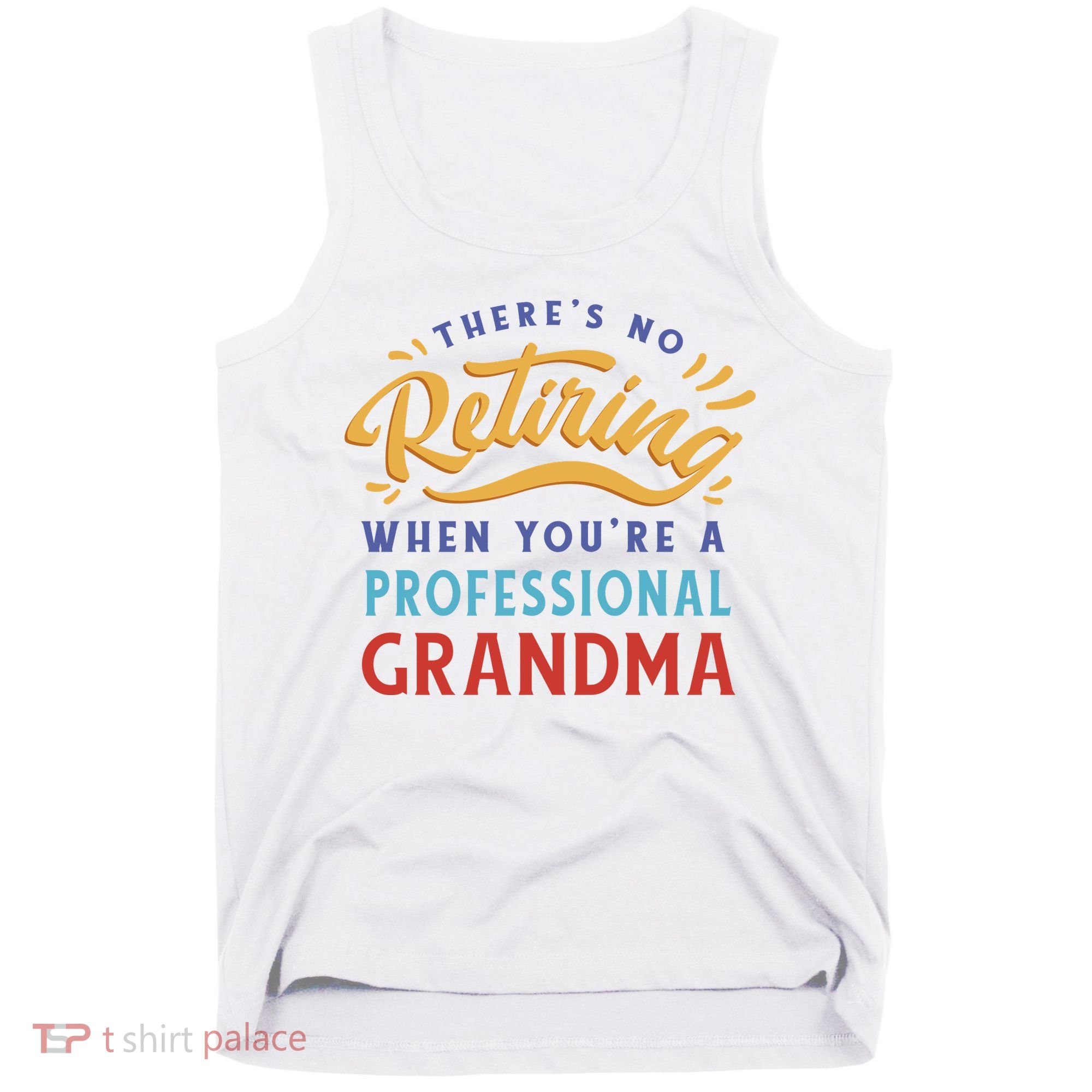 No Retiring Professional Grandma Funny Gift Tank Top