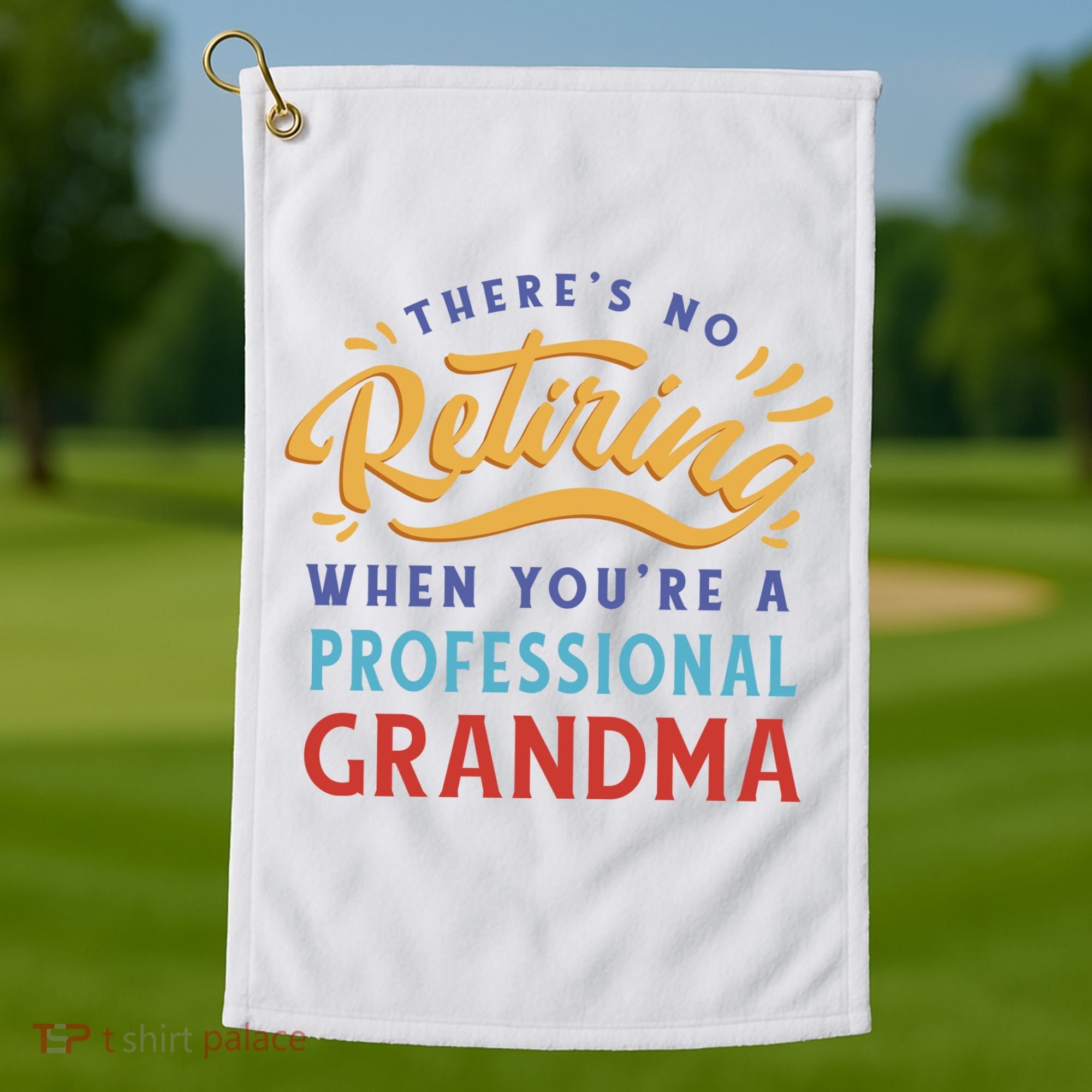 No Retiring Professional Grandma Funny Gift Golf Towel