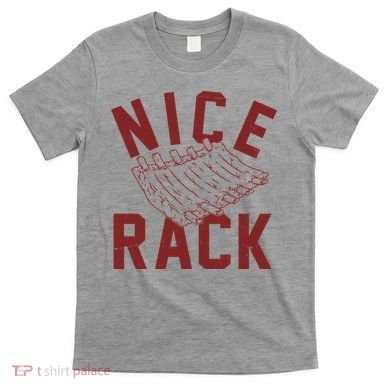 Nice Rack Ribs Bbq Lover Funny T-Shirt