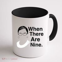 Notorious RBG Ruth Bader Ginsburg When There Are Nine Coffee Mug thumb 1