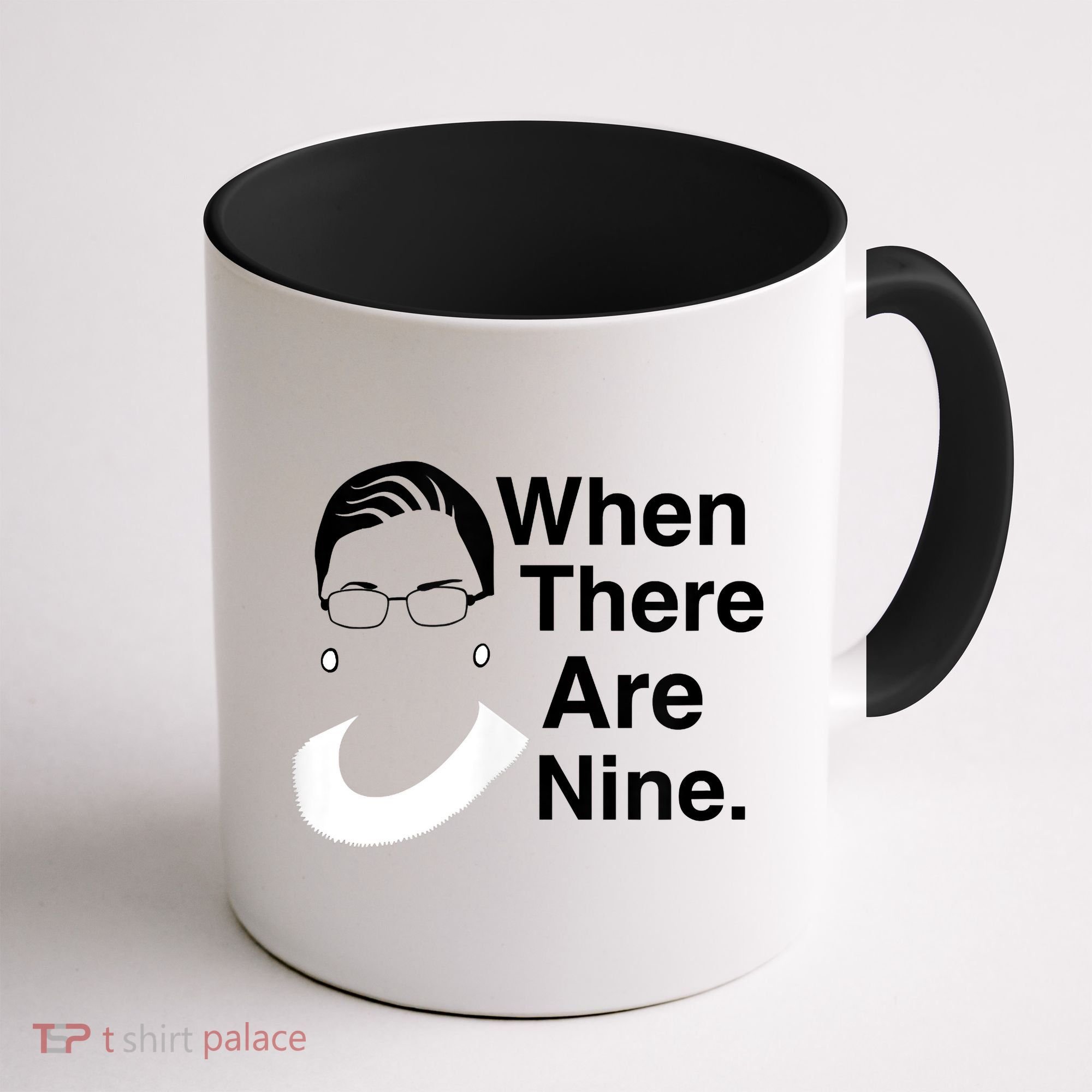 Notorious RBG Ruth Bader Ginsburg When There Are Nine Coffee Mug