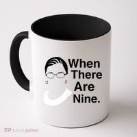 Notorious RBG Ruth Bader Ginsburg When There Are Nine Coffee Mug thumb 0