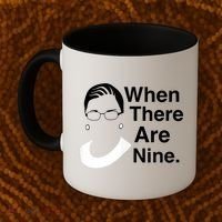 Notorious RBG Ruth Bader Ginsburg When There Are Nine Coffee Mug thumb 2