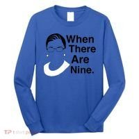Notorious RBG Ruth Bader Ginsburg When There Are Nine Long Sleeve Shirt thumb 0